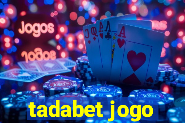 tadabet jogo